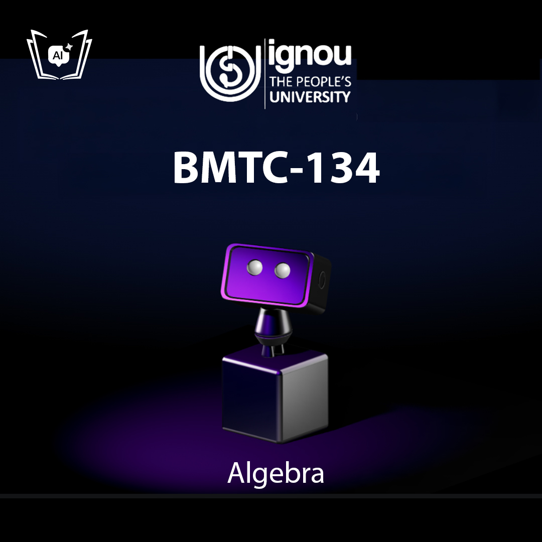 IGNOU BMTC-134 Free Gyani AI Tutor & Virtual Teacher