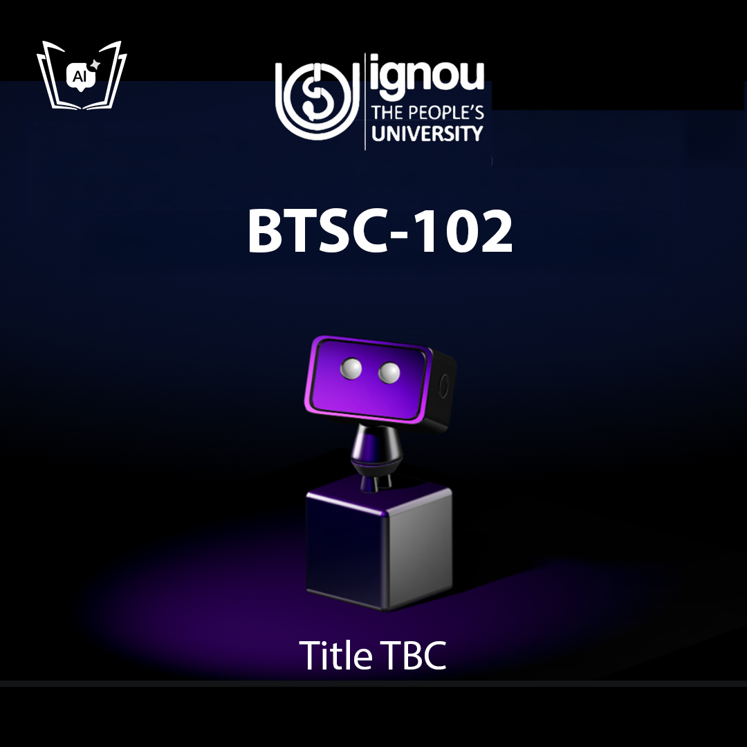 IGNOU BTSC-102 Free Gyani AI Tutor & Virtual Teacher