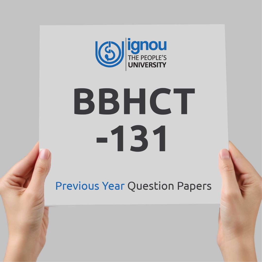 IGNOU BBHCT-131 Previous Year Exam Question Papers