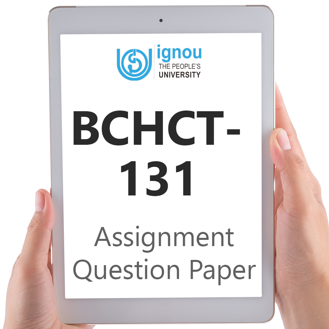 IGNOU BCHCT-131 Assignment Question Paper Free Download (2023-24)