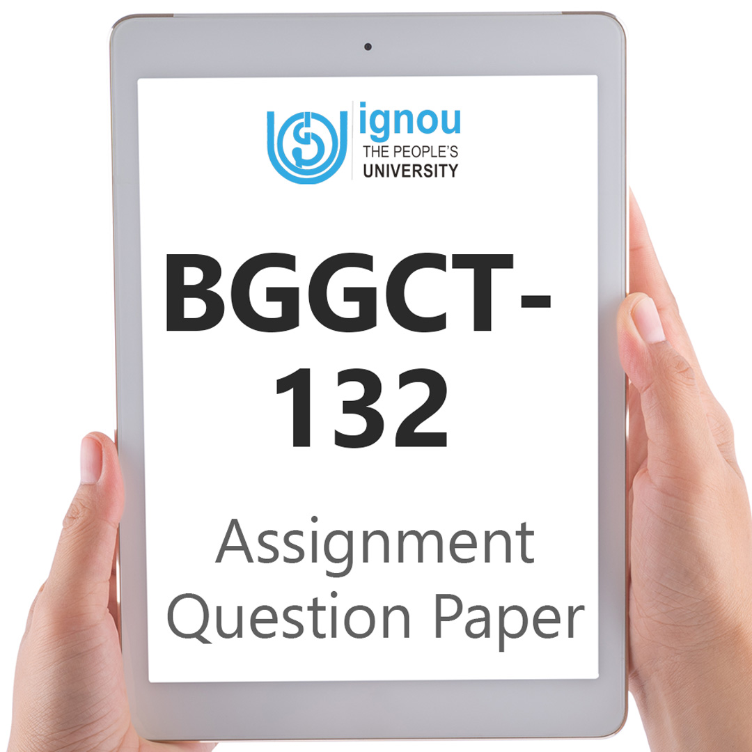 IGNOU BGGCT-132 Assignment Question Paper Free Download (2023-24)