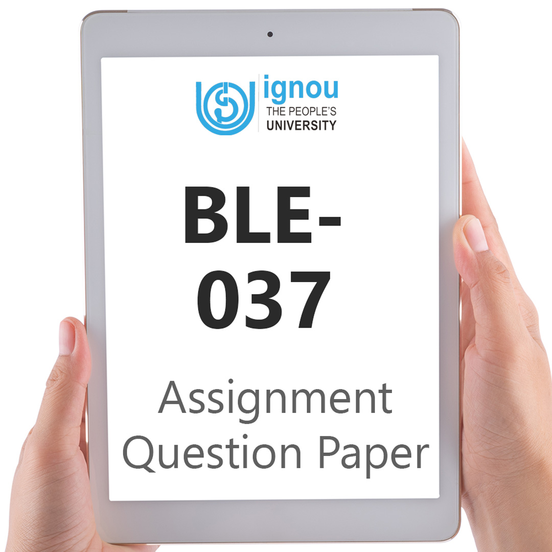 IGNOU BLE-037 Assignment Question Paper Free Download (2023-24)