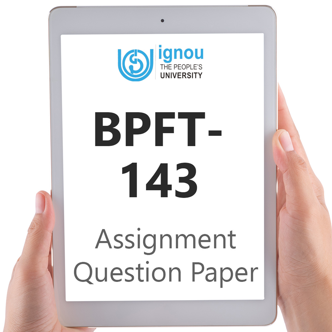 IGNOU BPFT-143 Assignment Question Paper Free Download (2023-24)
