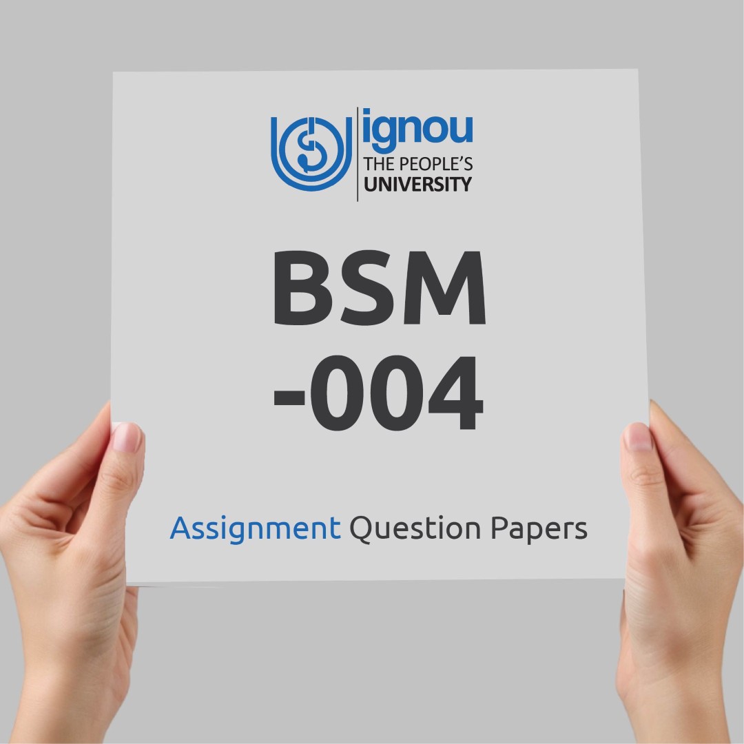 IGNOU BSM-004 Assignment Question Paper Free Download (2023-24)