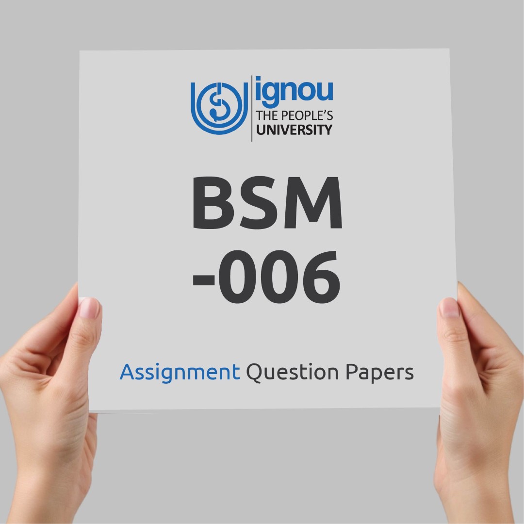 IGNOU BSM-006 Assignment Question Paper Free Download (2023-24)