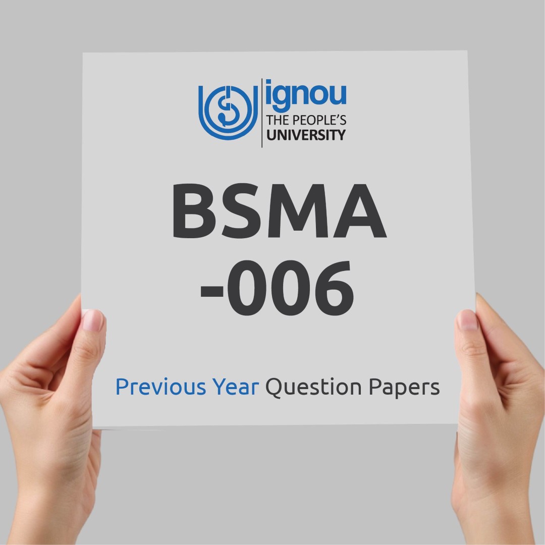 IGNOU BSMA-006 Previous Year Exam Question Papers