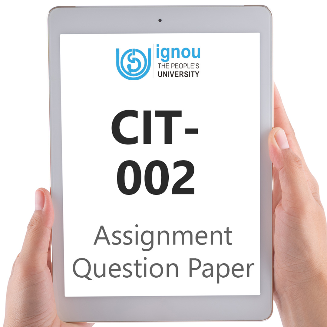 IGNOU CIT-002 Assignment Question Paper Free Download (2023-24)