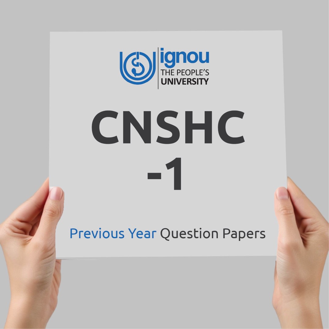 IGNOU CNSHC-1 Previous Year Exam Question Papers