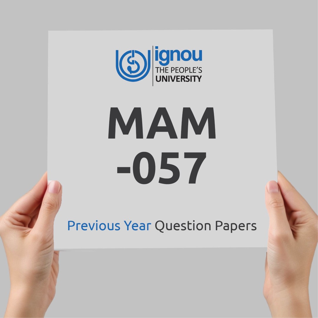 IGNOU MAM-057 Previous Year Exam Question Papers