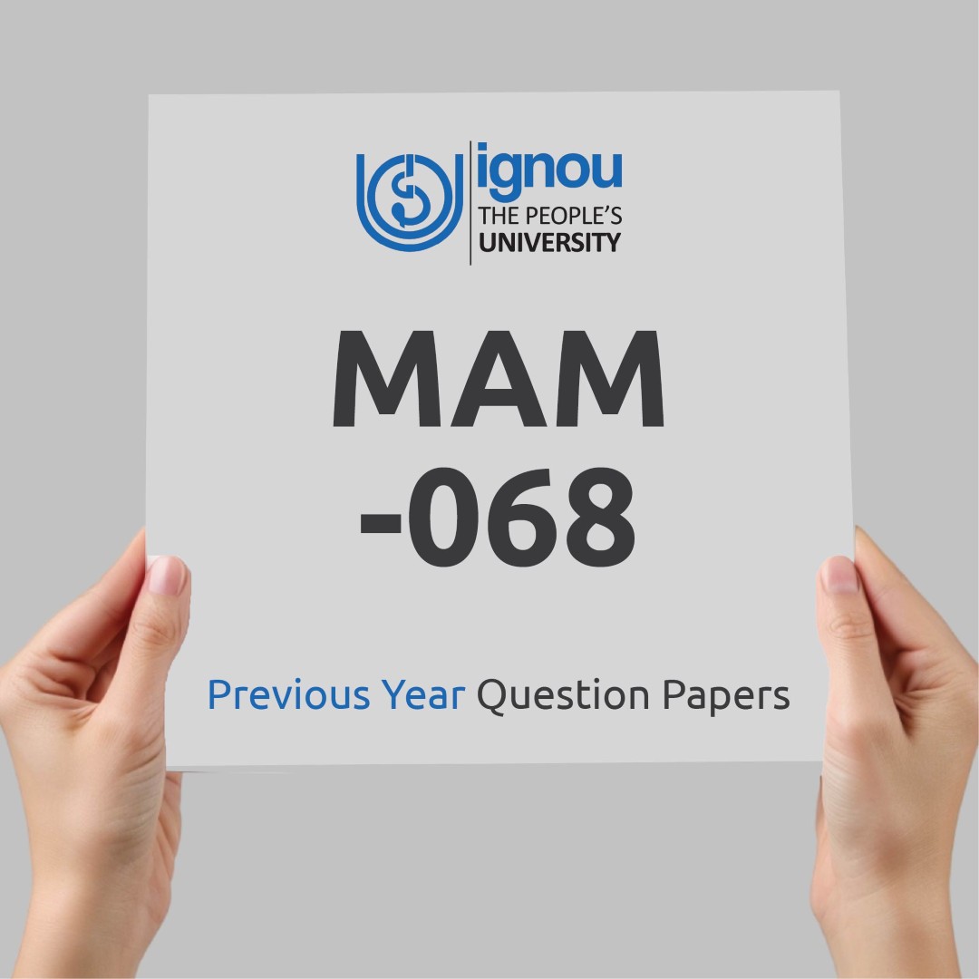 IGNOU MAM-068 Previous Year Exam Question Papers