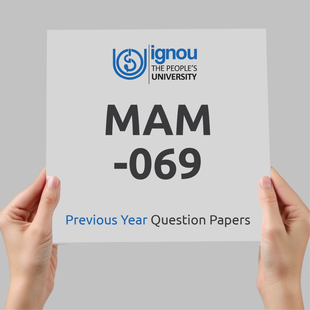 IGNOU MAM-069 Previous Year Exam Question Papers