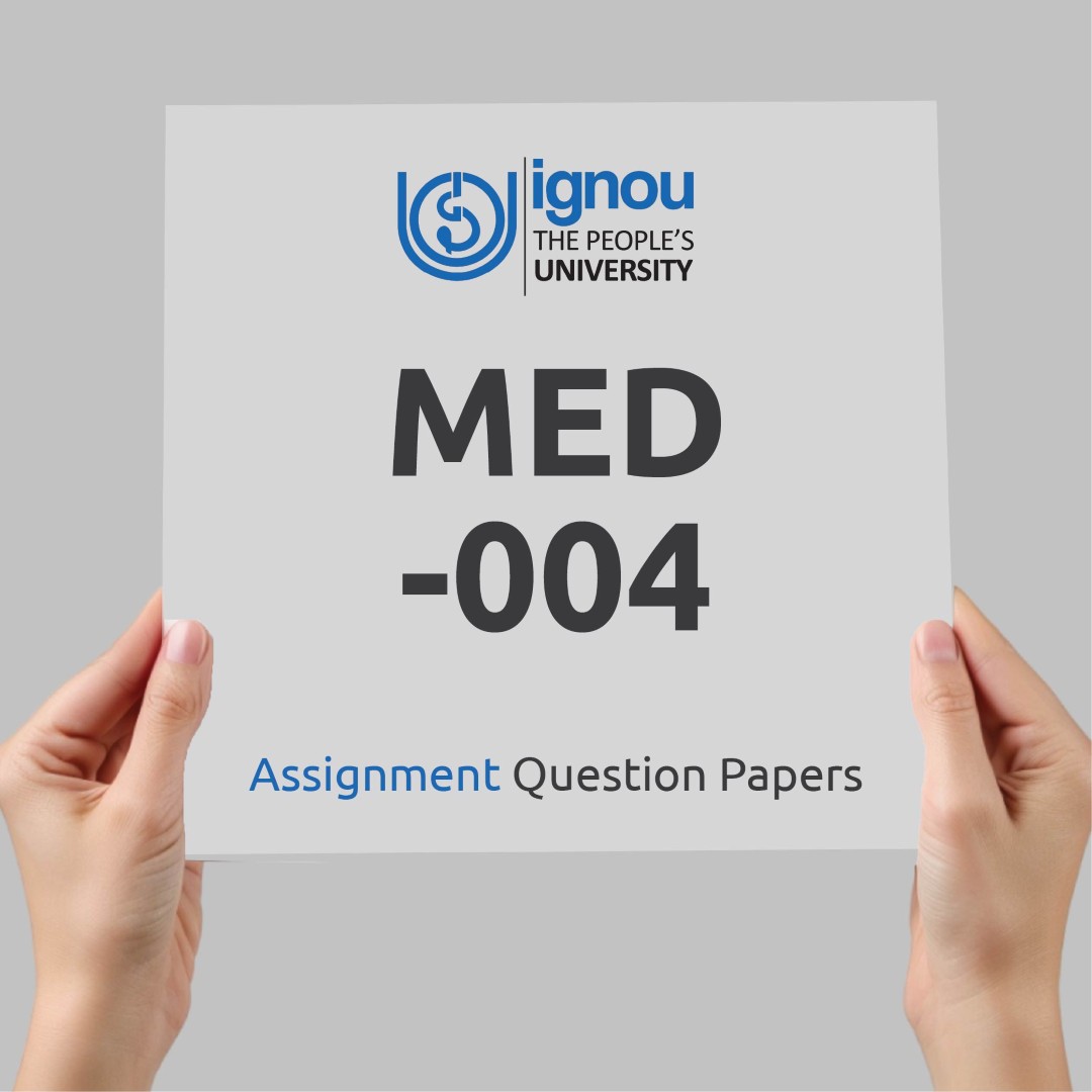 IGNOU MED-004 Assignment Question Paper Free Download (2023-24)