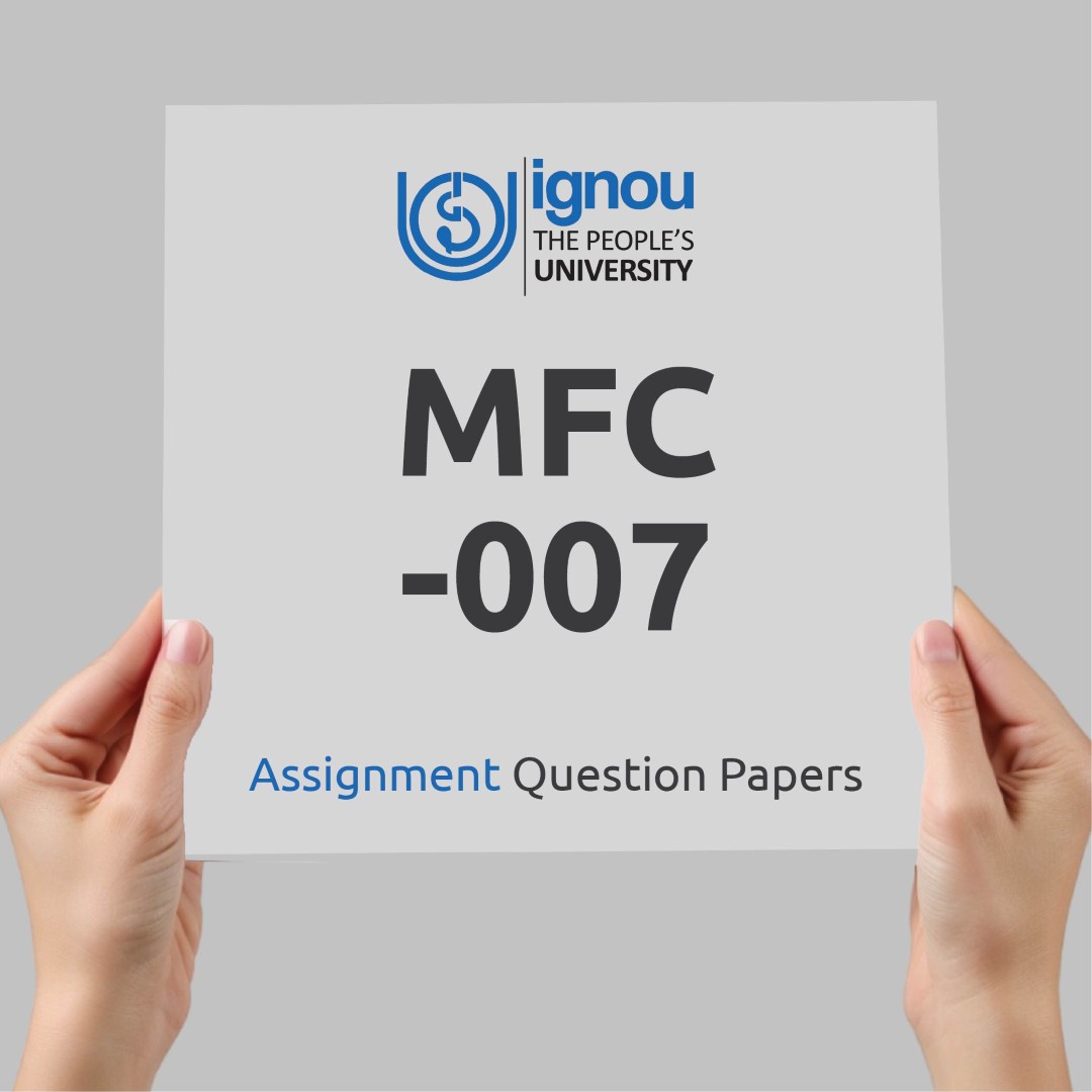 IGNOU MFC-007 Assignment Question Paper Free Download (2023-24)