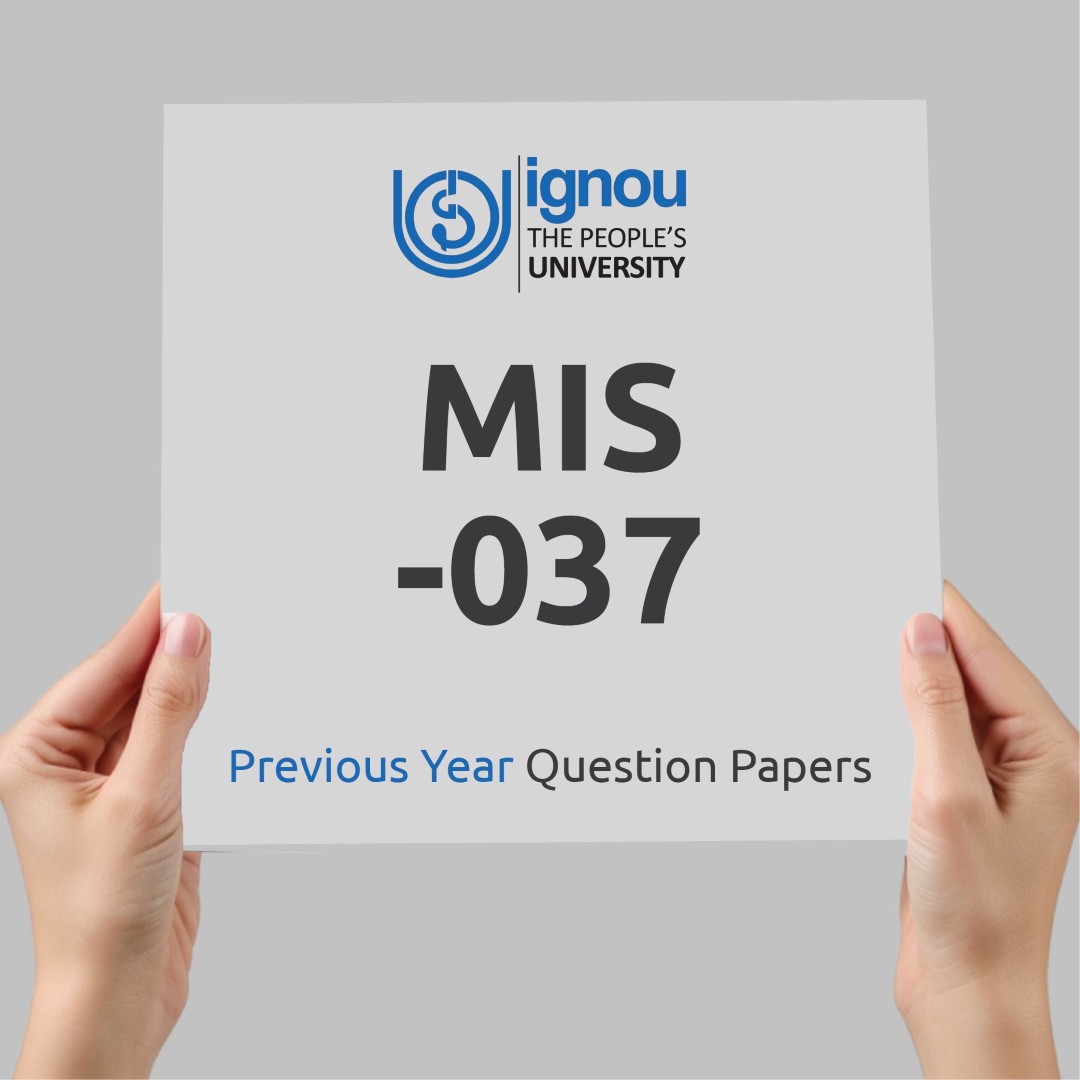 IGNOU MIS-037 Previous Year Exam Question Papers