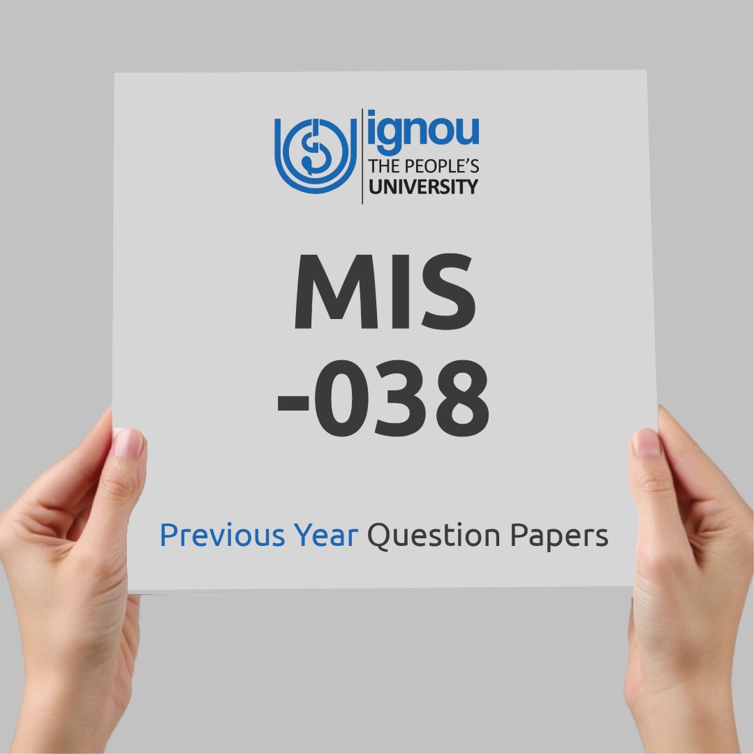 IGNOU MIS-038 Previous Year Exam Question Papers