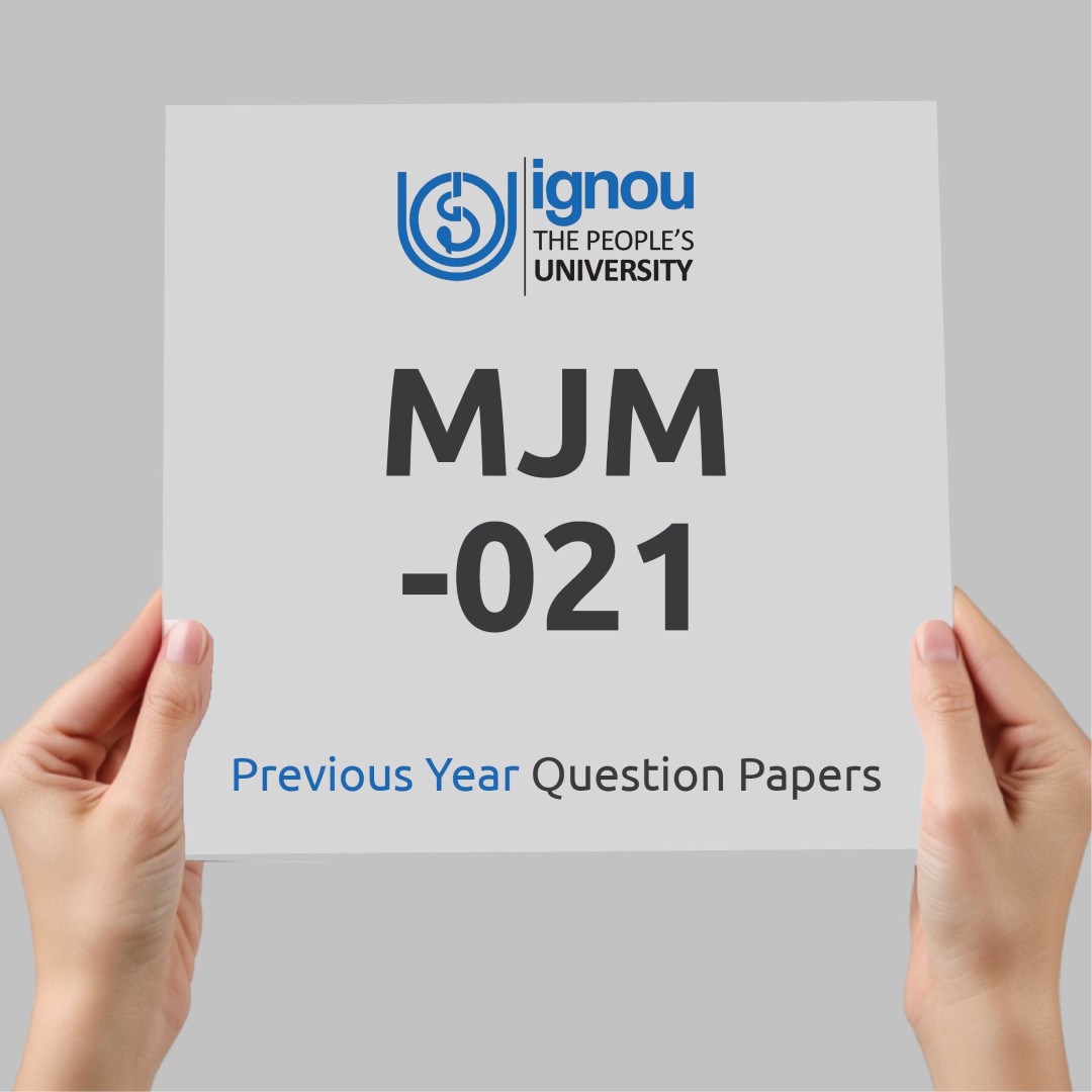 IGNOU MJM-021 Previous Year Exam Question Papers