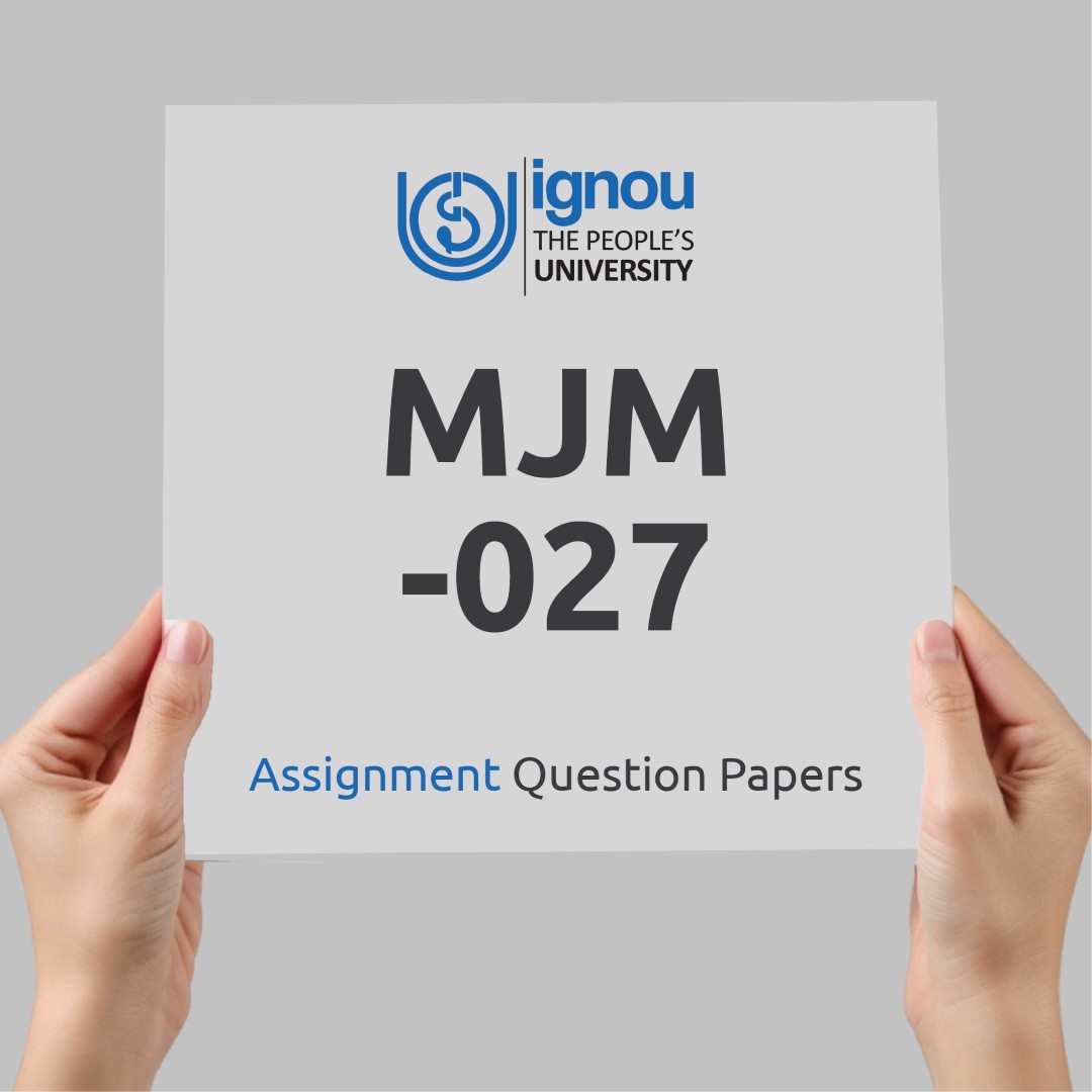 IGNOU MJM-027 Assignment Question Paper Free Download (2023-24)