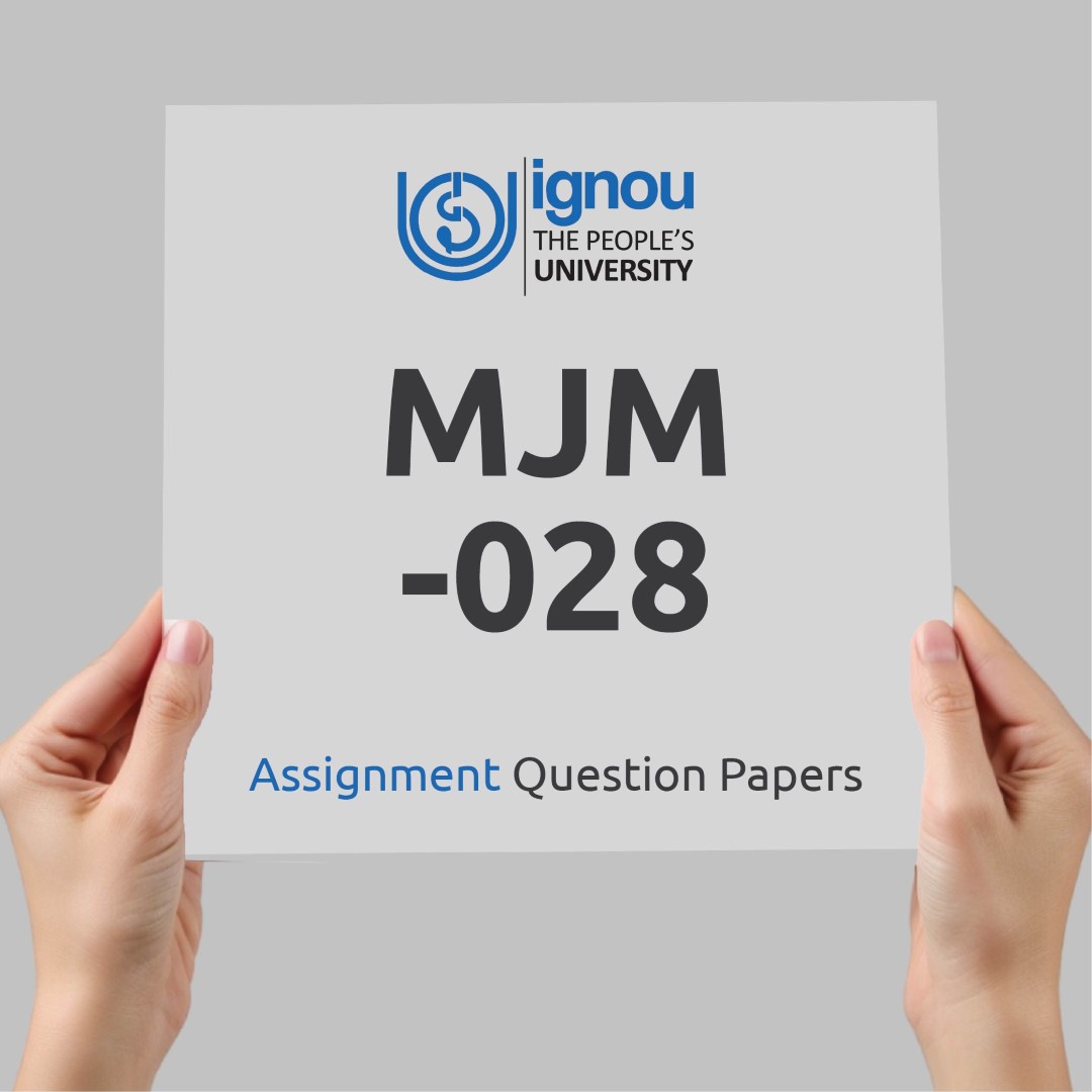 IGNOU MJM-028 Assignment Question Paper Free Download (2023-24)
