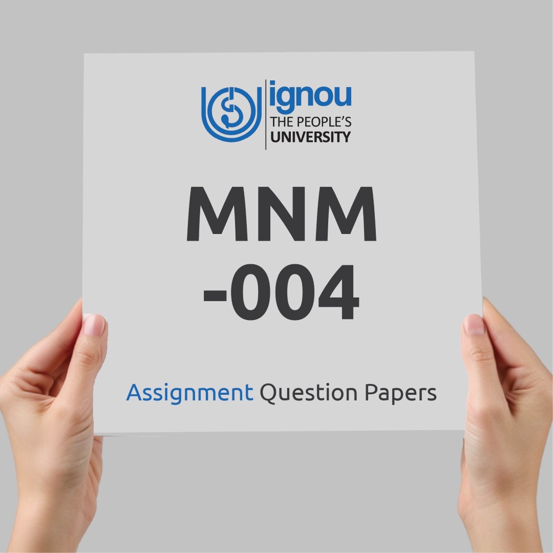 IGNOU MNM-004 Assignment Question Paper Free Download (2023-24)