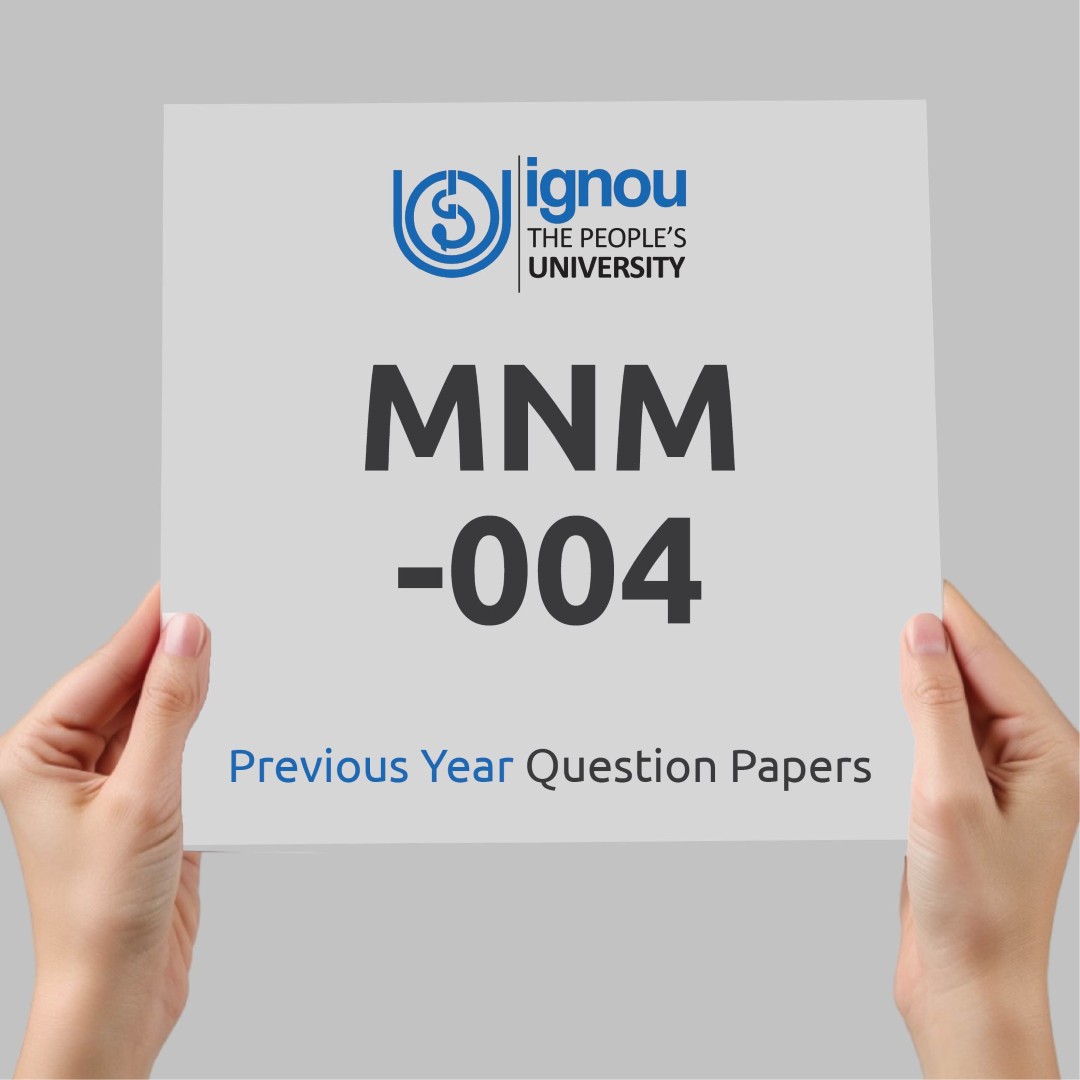 IGNOU MNM-004 Previous Year Exam Question Papers