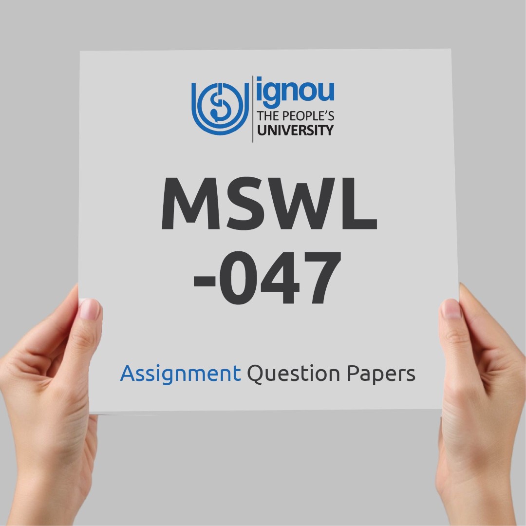 IGNOU MSWL-047 Assignment Question Paper Free Download (2023-24)