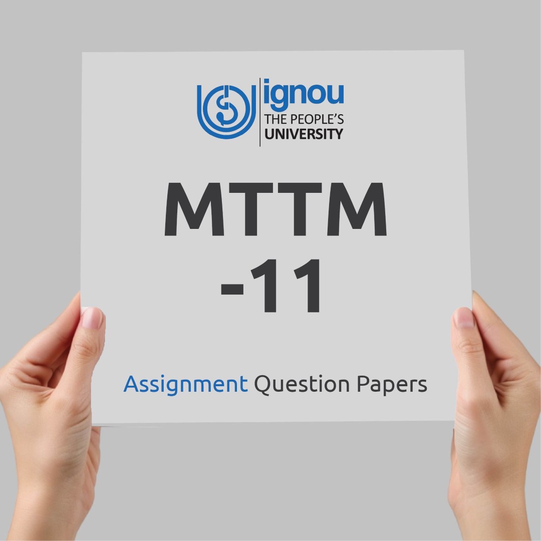 IGNOU MTTM-11 Assignment Question Paper Free Download (2023-24)