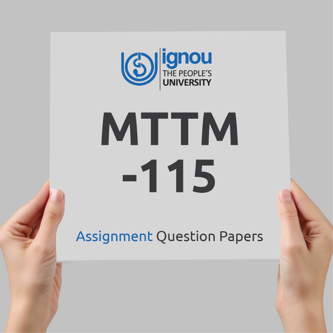 IGNOU MTTM-115 Assignment Question Paper Free Download (2023-24)