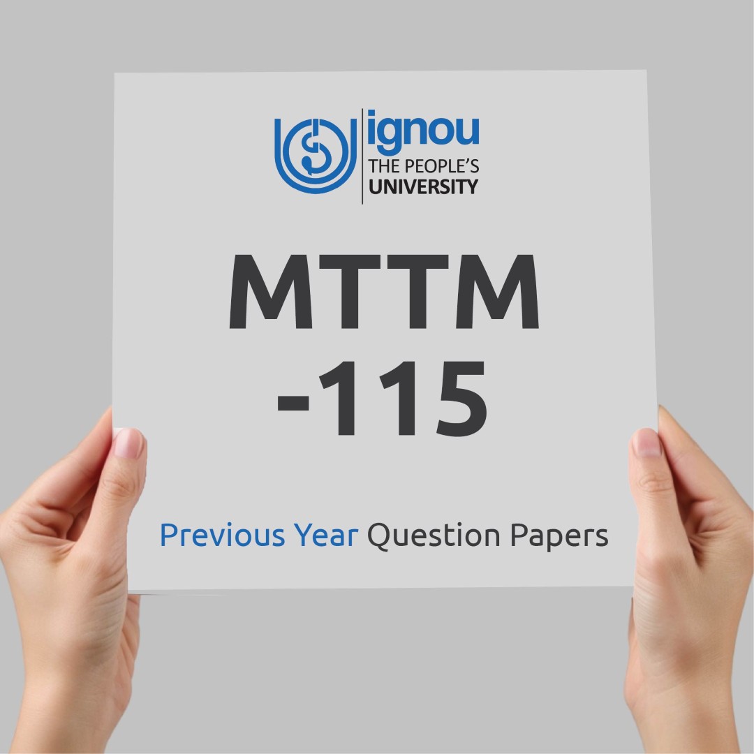 IGNOU MTTM-115 Previous Year Exam Question Papers