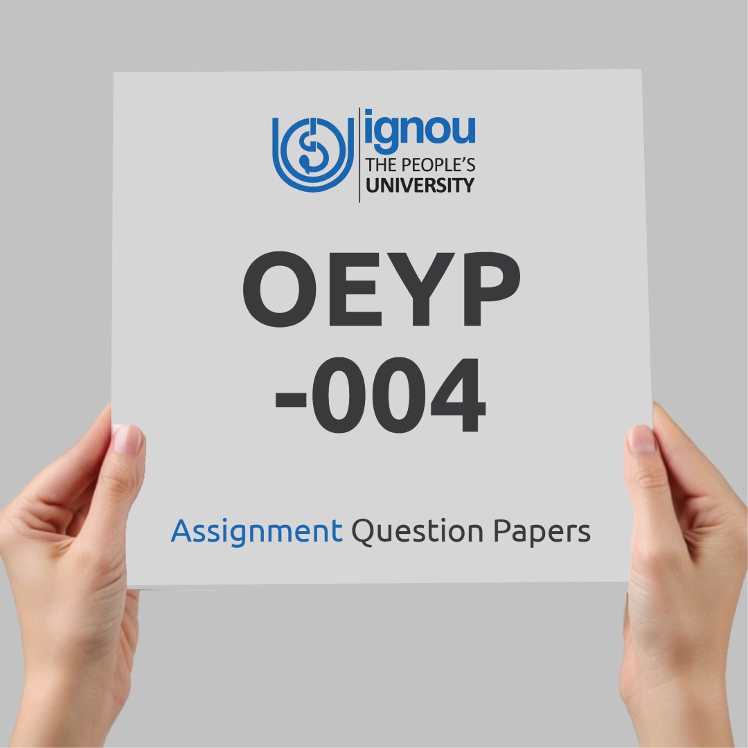 IGNOU OEYP-004 Assignment Question Paper Free Download (2023-24)
