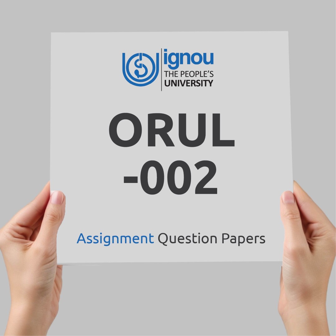 IGNOU ORUL-002 Assignment Question Paper Free Download (2023-24)