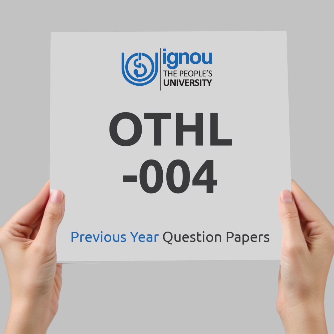 IGNOU OTHL-004 Previous Year Exam Question Papers
