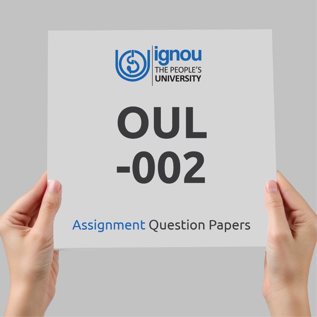 IGNOU OUL-002 Assignment Question Paper Free Download (2023-24)