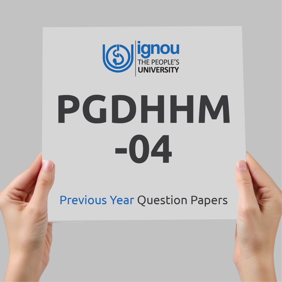 IGNOU PGDHHM-04 Previous Year Exam Question Papers