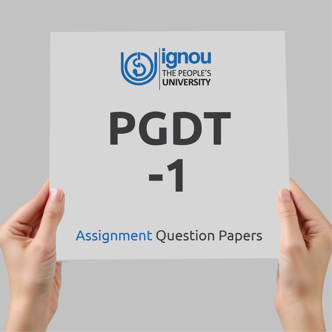 IGNOU PGDT-1 Assignment Question Paper Free Download (2023-24)