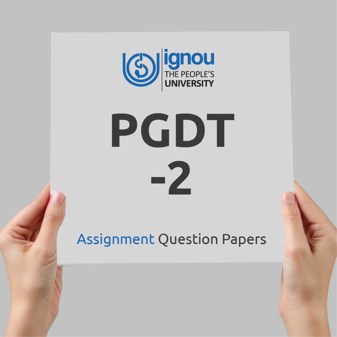 IGNOU PGDT-2 Assignment Question Paper Free Download (2023-24)