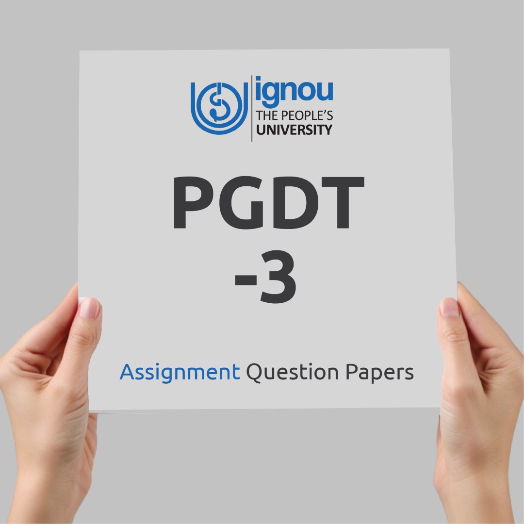 IGNOU PGDT-3 Assignment Question Paper Free Download (2023-24)